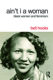 Ain’t I a Woman? by bell hooks