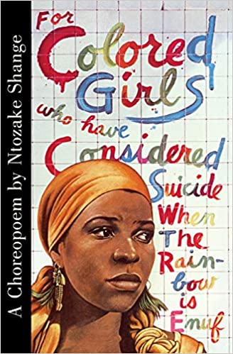 “For Colored Girls,” by Ntozake Shange