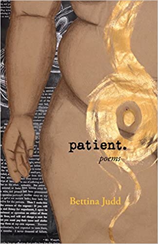 Patient: Poems, by Bettina Judd